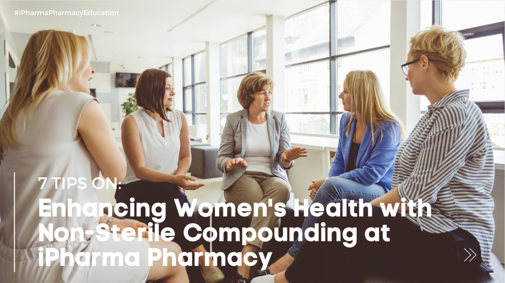 Non-Sterile Compounding for Women's Health at iPharma Pharmacy